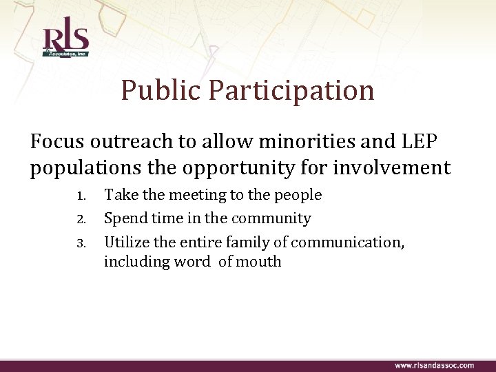 Public Participation Focus outreach to allow minorities and LEP populations the opportunity for involvement