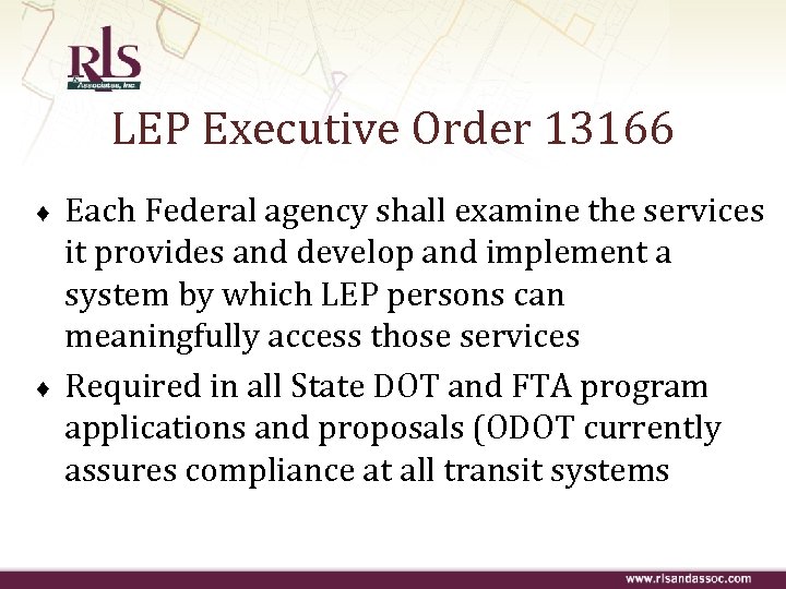 LEP Executive Order 13166 ♦ ♦ Each Federal agency shall examine the services it