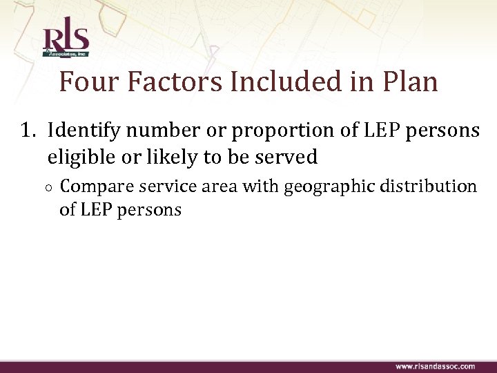 Four Factors Included in Plan 1. Identify number or proportion of LEP persons eligible