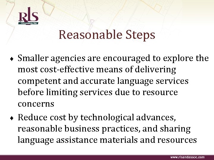 Reasonable Steps ♦ ♦ Smaller agencies are encouraged to explore the most cost-effective means