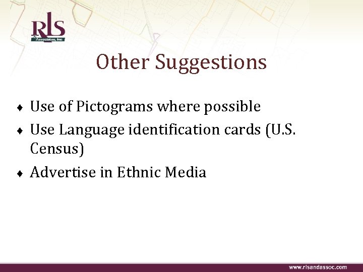Other Suggestions ♦ ♦ ♦ Use of Pictograms where possible Use Language identification cards