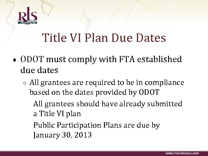 Title VI Plan Due Dates ♦ ODOT must comply with FTA established due dates