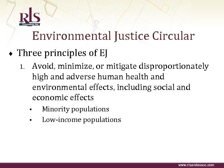 Environmental Justice Circular ♦ Three principles of EJ Avoid, minimize, or mitigate disproportionately high