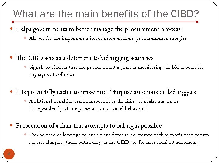 What are the main benefits of the CIBD? Helps governments to better manage the