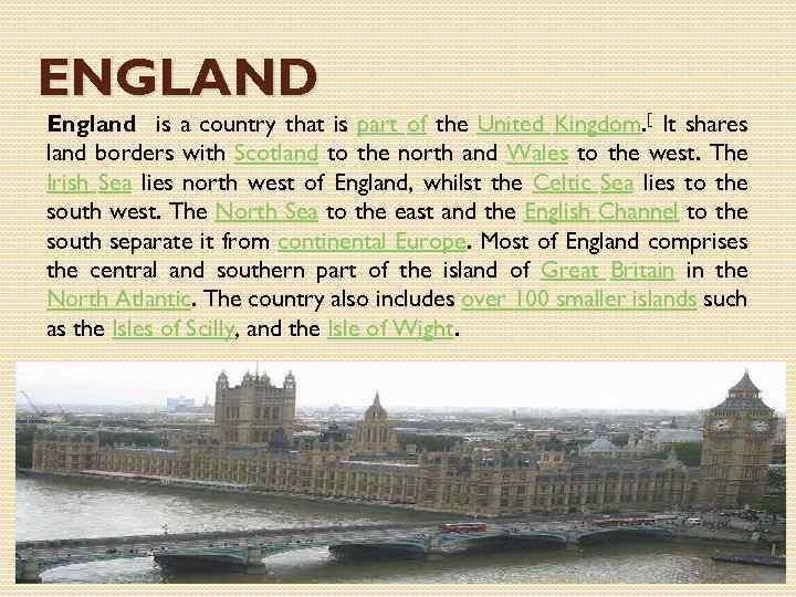 ENGLAND England is a country that is part of the United Kingdom. [ It