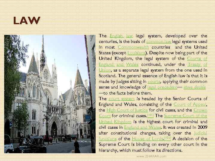 LAW The English law legal system, developed over the centuries, is the basis of