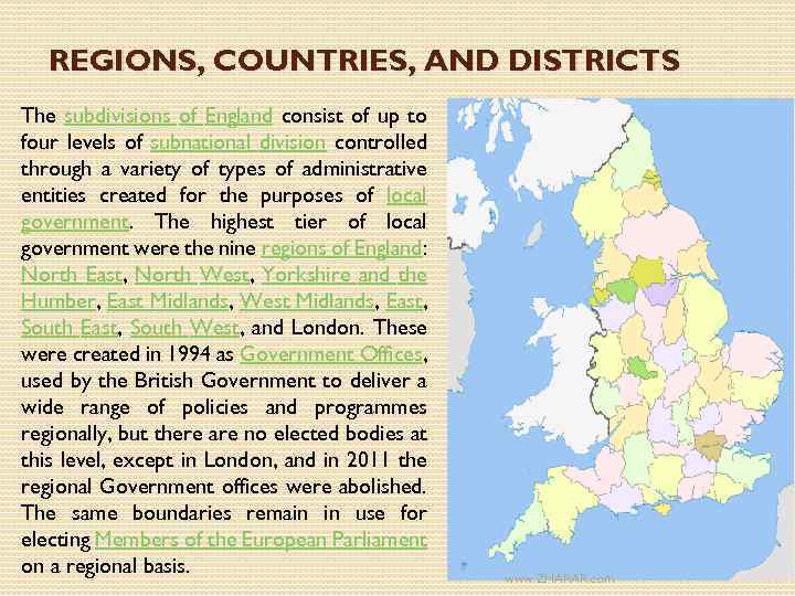 REGIONS, COUNTRIES, AND DISTRICTS The subdivisions of England consist of up to four levels