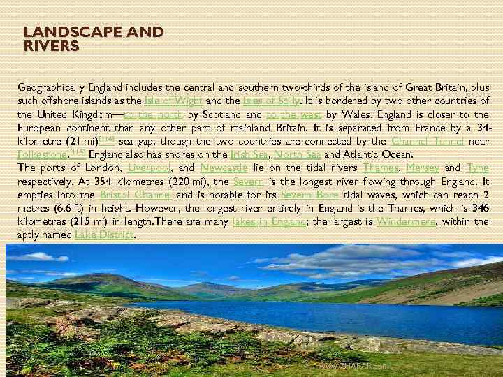 LANDSCAPE AND RIVERS Geographically England includes the central and southern two-thirds of the island