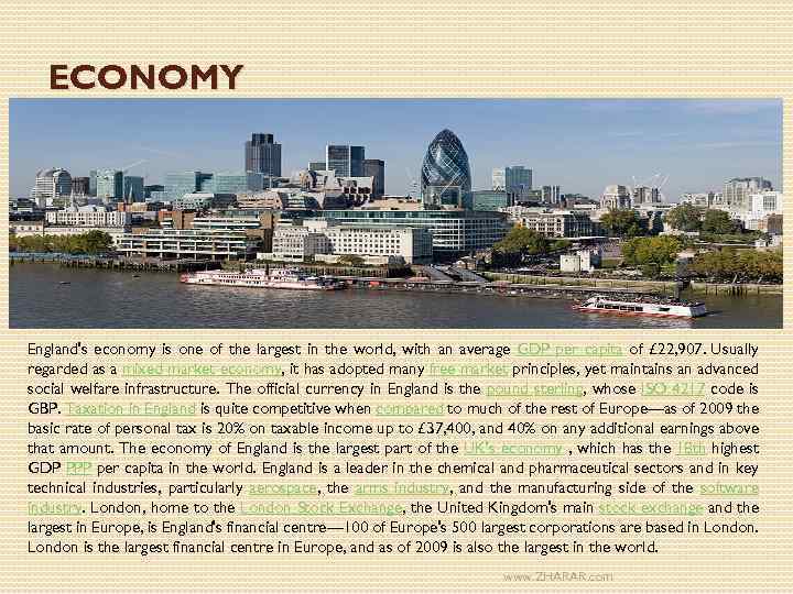 ECONOMY England's economy is one of the largest in the world, with an average