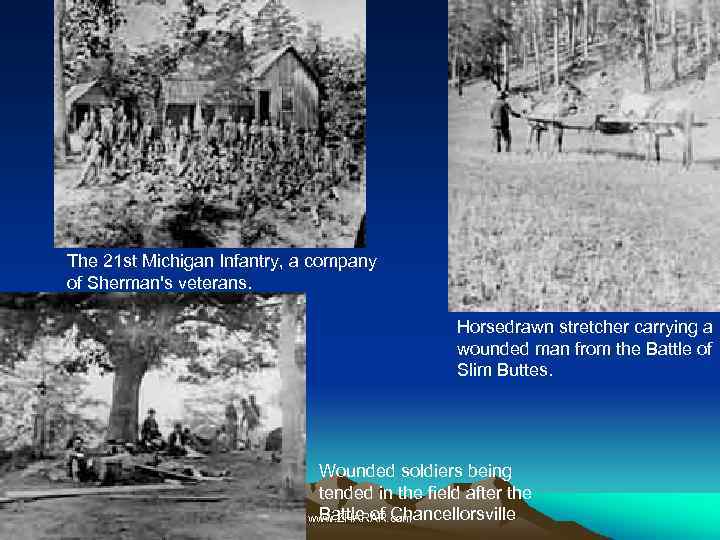 The 21 st Michigan Infantry, a company of Sherman's veterans. Horsedrawn stretcher carrying a