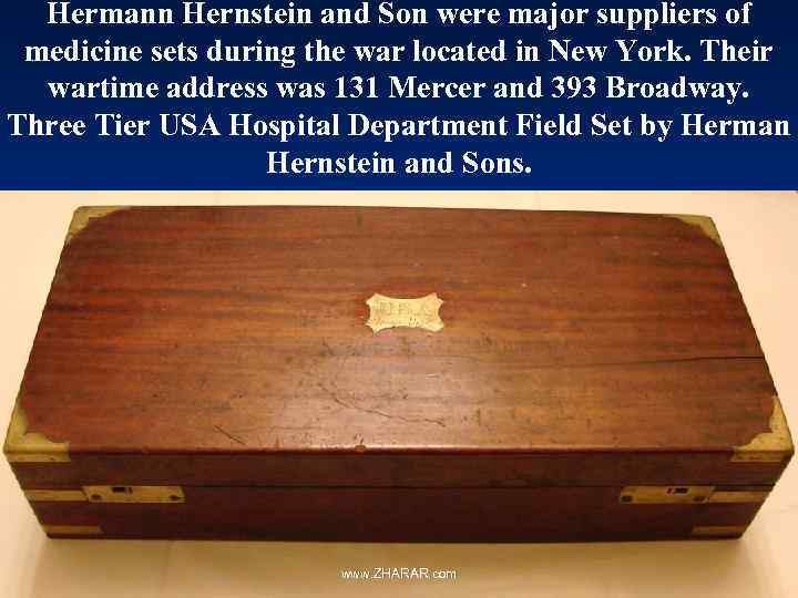 Hermann Hernstein and Son were major suppliers of medicine sets during the war located