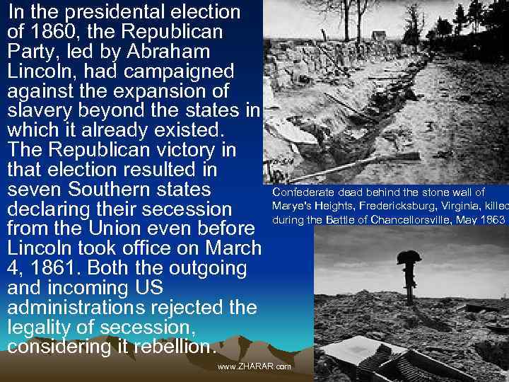  In the presidental election of 1860, the Republican Party, led by Abraham Lincoln,