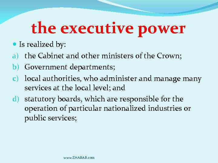 the executive power Is realized by: a) the Cabinet and other ministers of the