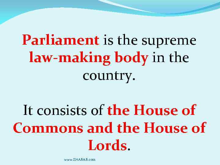 Parliament is the supreme law-making body in the country. It consists of the House