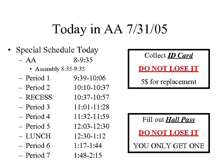 Today in AA 7/31/05 • Special Schedule Today – AA 8 -9: 35 •