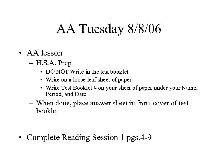 AA Tuesday 8/8/06 • AA lesson – H. S. A. Prep • DO NOT