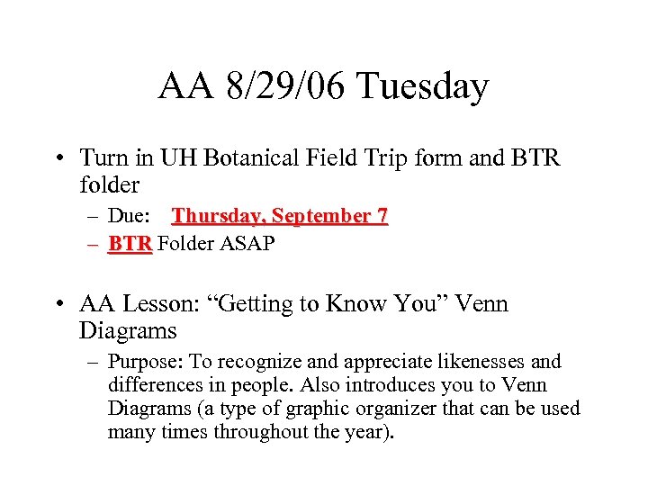 AA 8/29/06 Tuesday • Turn in UH Botanical Field Trip form and BTR folder