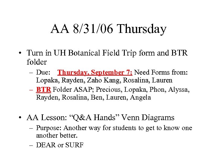 AA 8/31/06 Thursday • Turn in UH Botanical Field Trip form and BTR folder