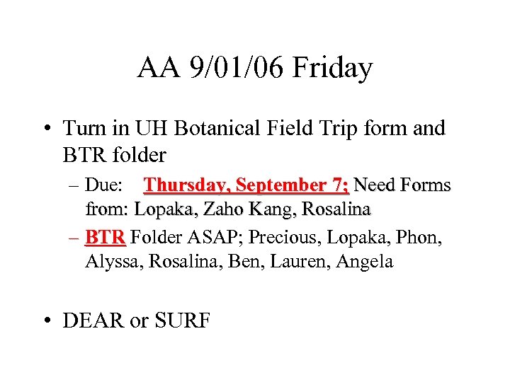 AA 9/01/06 Friday • Turn in UH Botanical Field Trip form and BTR folder