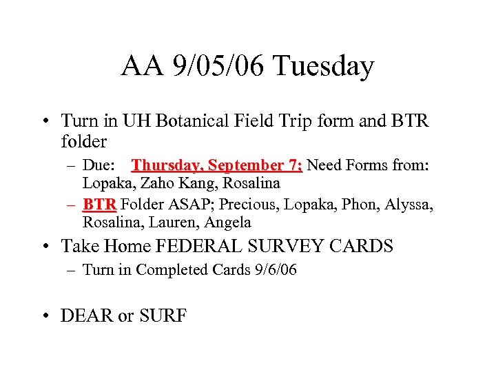 AA 9/05/06 Tuesday • Turn in UH Botanical Field Trip form and BTR folder
