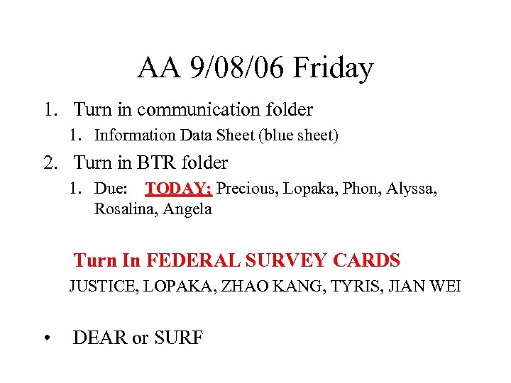 AA 9/08/06 Friday 1. Turn in communication folder 1. Information Data Sheet (blue sheet)