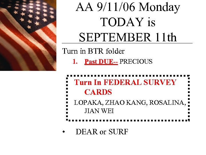 AA 9/11/06 Monday TODAY is SEPTEMBER 11 th Turn in BTR folder 1. Past