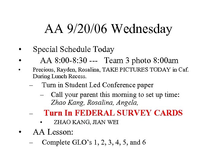 AA 9/20/06 Wednesday • • Special Schedule Today AA 8: 00 -8: 30 ---