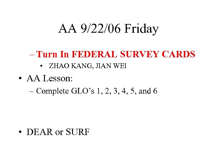 AA 9/22/06 Friday – Turn In FEDERAL SURVEY CARDS • ZHAO KANG, JIAN WEI