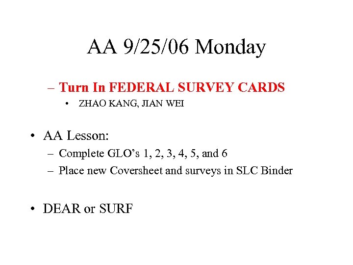 AA 9/25/06 Monday – Turn In FEDERAL SURVEY CARDS • ZHAO KANG, JIAN WEI