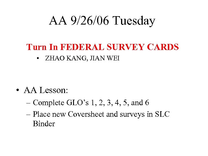 AA 9/26/06 Tuesday Turn In FEDERAL SURVEY CARDS • ZHAO KANG, JIAN WEI •