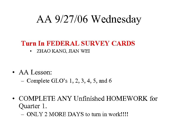 AA 9/27/06 Wednesday Turn In FEDERAL SURVEY CARDS • ZHAO KANG, JIAN WEI •