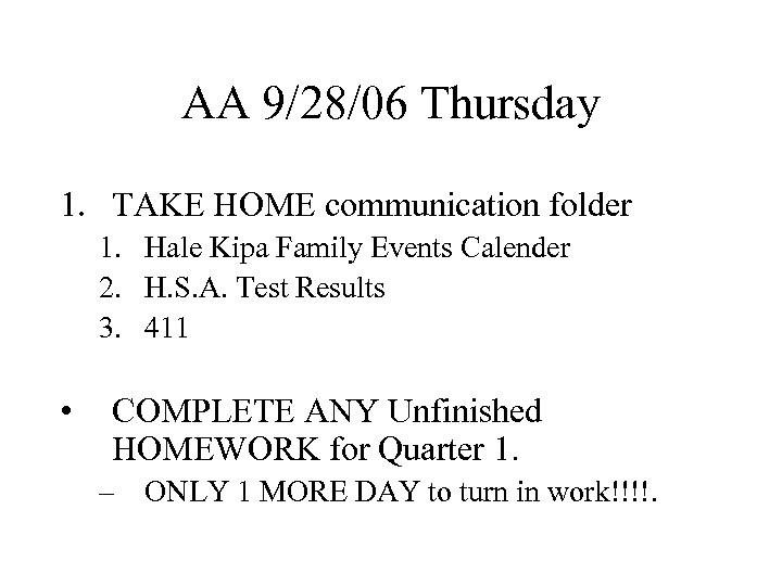 AA 9/28/06 Thursday 1. TAKE HOME communication folder 1. Hale Kipa Family Events Calender