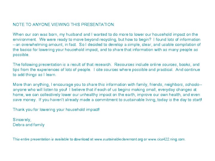 NOTE TO ANYONE VIEWING THIS PRESENTATION: When our son was born, my husband I