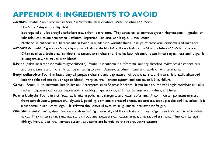 APPENDIX 4: INGREDIENTS TO AVOID Alcohol- Found in all-purpose cleaners, disinfectants, glass cleaners, metal