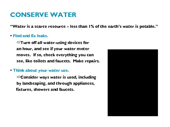 CONSERVE WATER “Water is a scarce resource – less than 1% of the earth’s