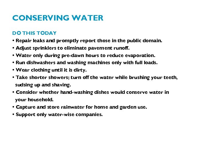 CONSERVING WATER DO THIS TODAY • Repair leaks and promptly report those in the