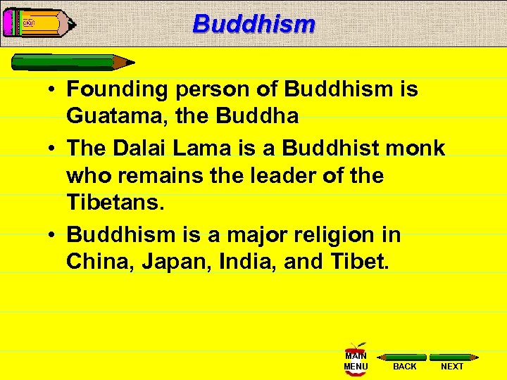 Buddhism • Founding person of Buddhism is Guatama, the Buddha • The Dalai Lama