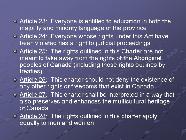 Article 23: Everyone is entitled to education in both the majority and minority language