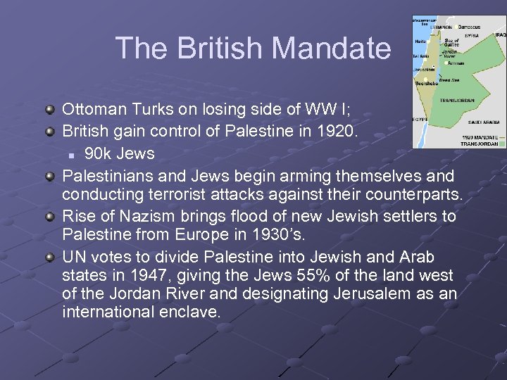 The British Mandate Ottoman Turks on losing side of WW I; British gain control
