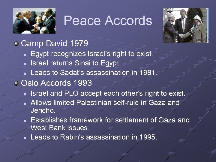Peace Accords Camp David 1979 n n n Egypt recognizes Israel’s right to exist.