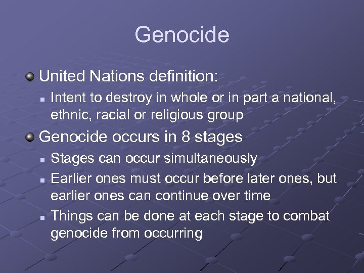 Genocide United Nations definition: n Intent to destroy in whole or in part a