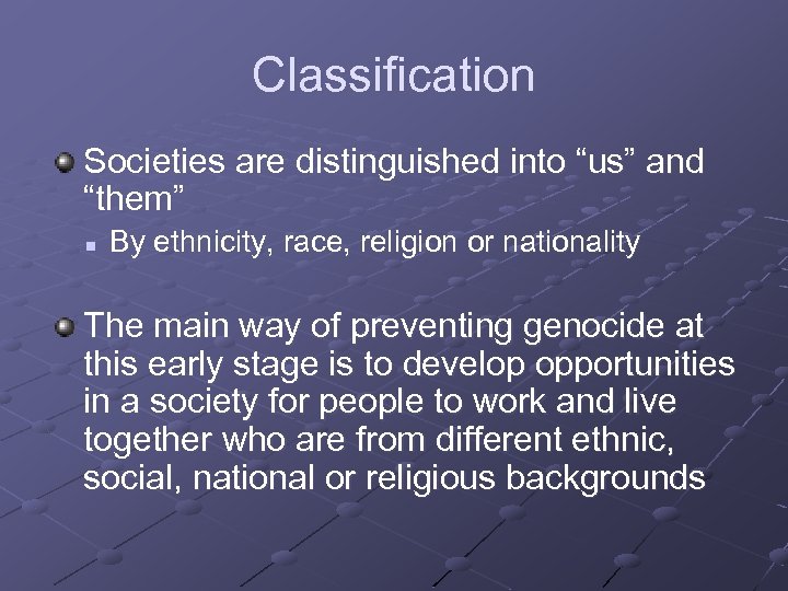 Classification Societies are distinguished into “us” and “them” n By ethnicity, race, religion or