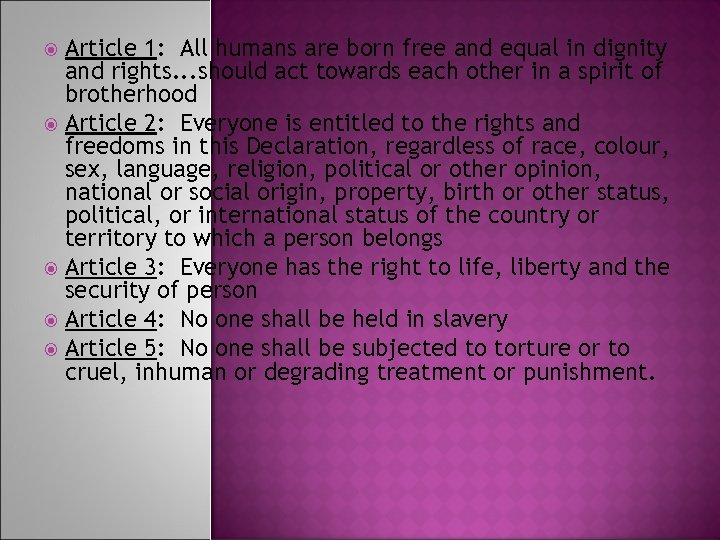 Article 1: All humans are born free and equal in dignity and rights. .