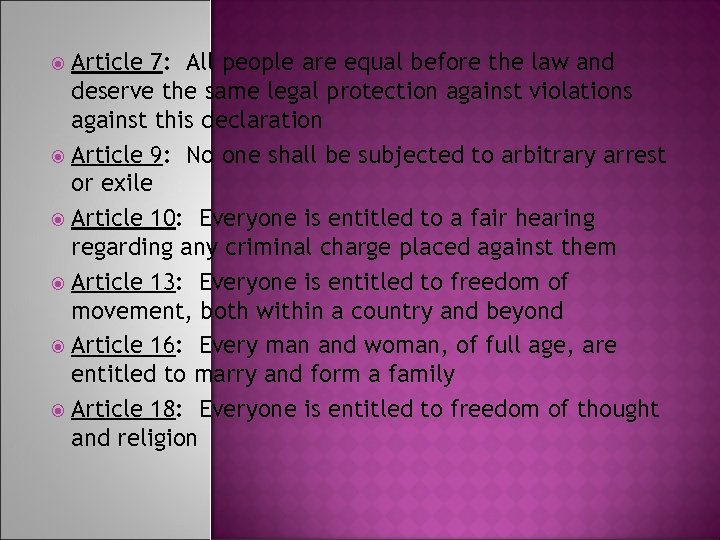 Article 7: All people are equal before the law and deserve the same legal
