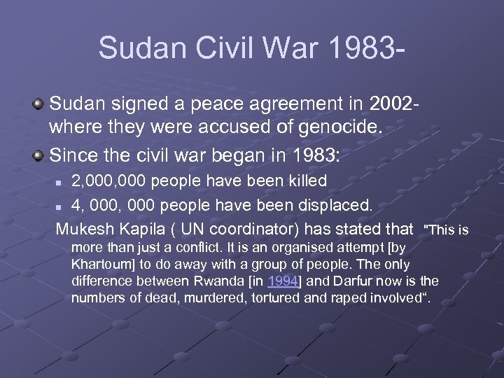 Sudan Civil War 1983 Sudan signed a peace agreement in 2002 - where they