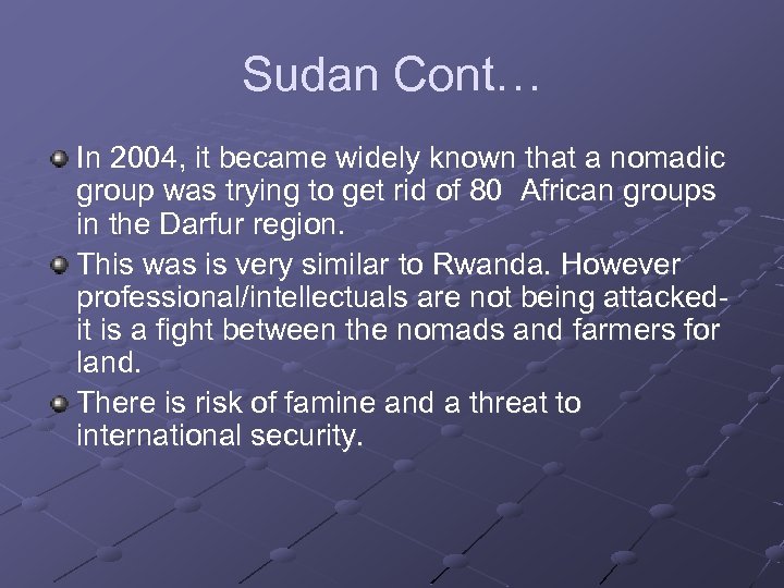 Sudan Cont… In 2004, it became widely known that a nomadic group was trying