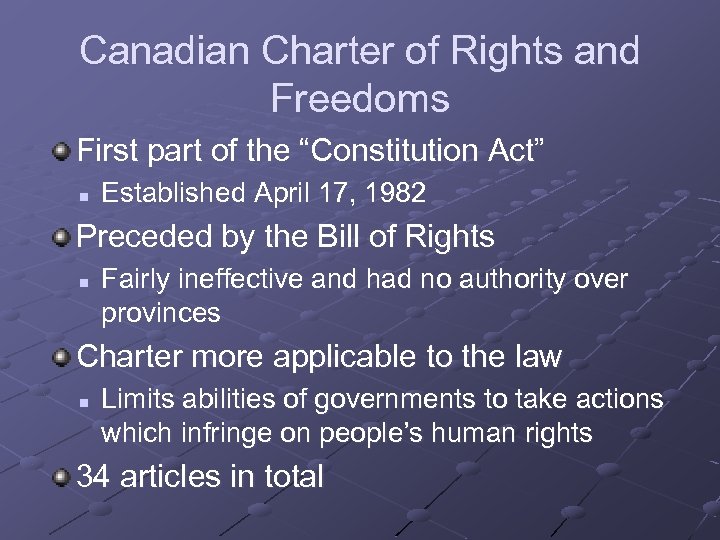 Canadian Charter of Rights and Freedoms First part of the “Constitution Act” n Established