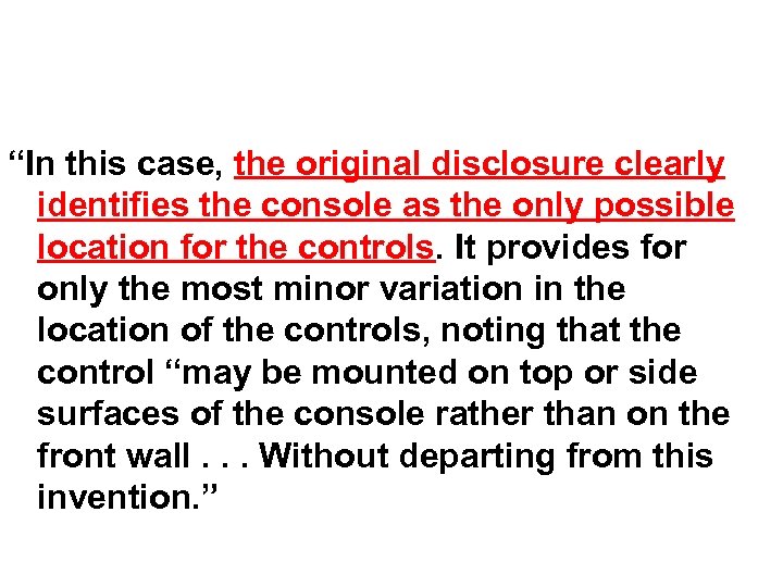 “In this case, the original disclosure clearly identifies the console as the only possible