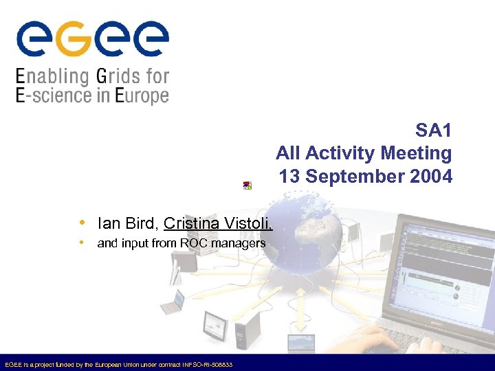 SA 1 All Activity Meeting 13 September 2004 • Ian Bird, Cristina Vistoli, •