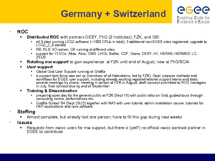 Germany + Switzerland • ROC § Distributed ROC with partners DESY, Fh. G (2